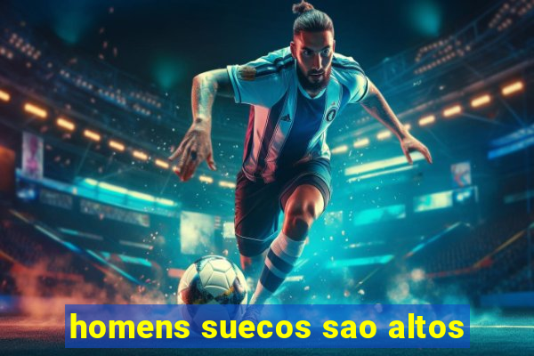 homens suecos sao altos